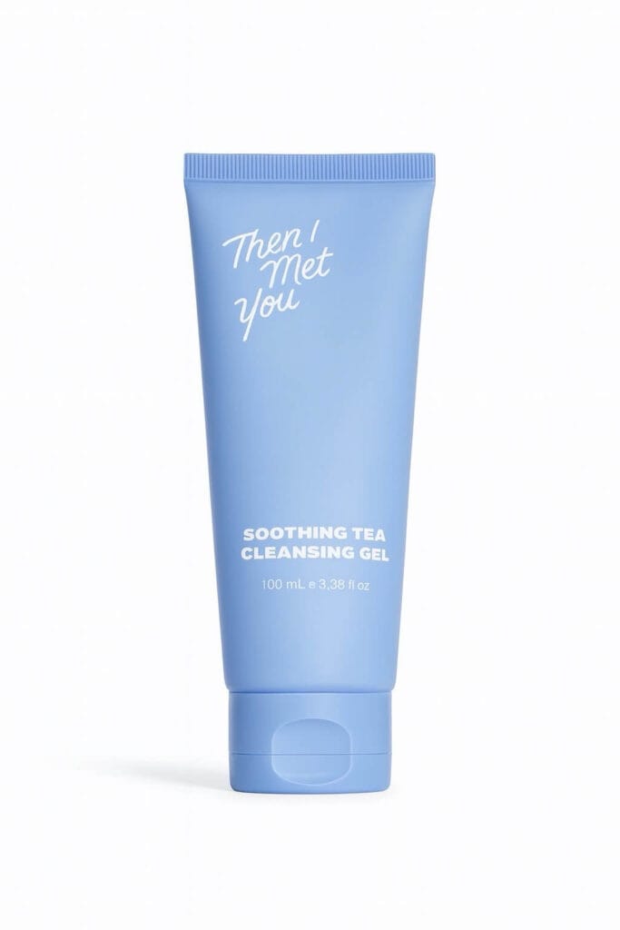 Then I Met You Soothing Tea Cleansing Gel — best essentials for glowing skin.
